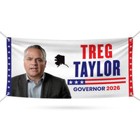 Treg Taylor For Alaska U.S. Governor Banner Sign, 13 oz Waterproof US Governor Election 2026 Vinyl Banner With Metal Grommets