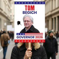 Tom Begich For Alaska Governor 2026 Election Sign, Political Campaign Sign, Democratic party, Governor Election 2026 Race Poster Sign