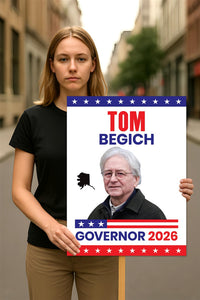 Tom Begich For Alaska Governor 2026 Election Sign, Political Campaign Sign, Democratic party, Governor Election 2026 Race Poster Sign