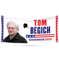 Tom Begich For Alaska U.S. Governor Banner Sign, 13 oz Waterproof US Governor Election 2026 Vinyl Banner With Metal Grommets