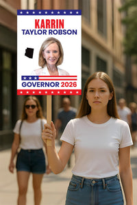 Karrin Taylor Robson For Arizona Governor 2026 Election Sign, Political Campaign Sign, Republican, Governor Election 2026 Race Poster Sign