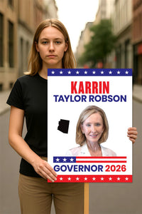 Karrin Taylor Robson For Arizona Governor 2026 Election Sign, Political Campaign Sign, Republican, Governor Election 2026 Race Poster Sign