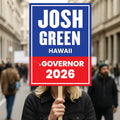 Josh Green For Hawaii Governor 2026 Election Sign, Political Campaign Sign, Democratic party, Governor Election 2026 Race Poster Sign