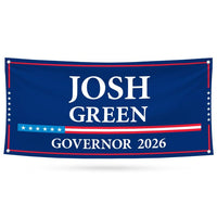 Josh Green For Hawaii U.S. Governor Banner Sign, 13 oz Waterproof US Governor Election 2026 Vinyl Banner With Metal Grommets