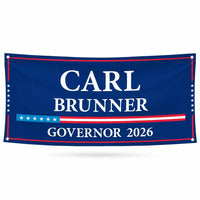 Carl Brunner For Maryland U.S. Governor Banner Sign, 13 oz Waterproof US Governor Election 2026 Vinyl Banner With Metal Grommets