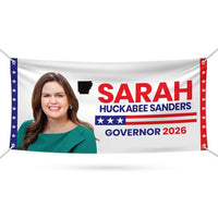 Sarah Huckabee Sanders For Arkansas U.S. Governor Banner Sign, 13 oz Waterproof US Governor Election 2026 Vinyl Banner With Metal Grommets