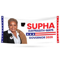Supha Xayprasith-Mays For Arkansas U.S. Governor Banner Sign, 13 oz Waterproof US Governor Election 2026 Vinyl Banner With Metal Grommets