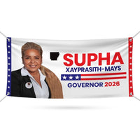 Supha Xayprasith-Mays For Arkansas U.S. Governor Banner Sign, 13 oz Waterproof US Governor Election 2026 Vinyl Banner With Metal Grommets
