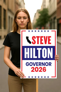 Steve Hilton For California Governor 2026 Election Sign, Political Campaign Sign, Republican party, Governor Election 2026 Race Poster Sign