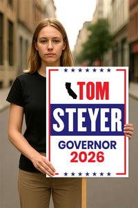 Tom Steyer For California Governor 2026 Election Sign, Political Campaign Sign, Democratic party, Governor Election 2026 Race Poster Sign