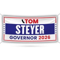 Tom Steyer For California U.S. Governor Banner Sign, 13 oz Waterproof US Governor Election 2026 Vinyl Banner With Metal Grommets