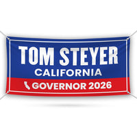 Tom Steyer For California U.S. Governor Banner Sign, 13 oz Waterproof US Governor Election 2026 Vinyl Banner With Metal Grommets