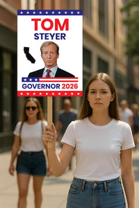 Tom Steyer For California Governor 2026 Election Sign, Political Campaign Sign, Democratic party, Governor Election 2026 Race Poster Sign