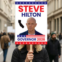 Steve Hilton For California Governor 2026 Election Sign, Political Campaign Sign, Republican party, Governor Election 2026 Race Poster Sign
