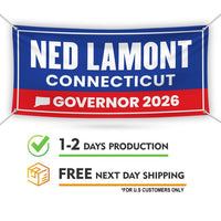 Ned Lamont For Connecticut U.S. Governor Banner Sign, 13 oz Waterproof US Governor Election 2026 Vinyl Banner With Metal Grommets