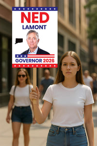 Ned Lamont For Connecticut Governor 2026 Election Sign, Political Campaign Sign, Democratic party, Governor Election 2026 Race Poster Sign