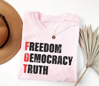 FDT Freedom Democracy Truth Shirt, Anti-Trump Protest Shirt, Democrat Activist Tee, Social Justice Political Shirt, Activist Shirt
