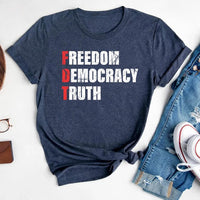 FDT Freedom Democracy Truth Shirt, Anti-Trump Protest Shirt, Democrat Activist Tee, Social Justice Political Shirt, Activist Shirt