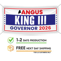 Angus King III For Maine U.S. Governor Banner Sign, 13 oz Waterproof US Governor Election 2026 Vinyl Banner With Metal Grommets
