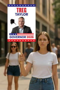 Treg Taylor For Alaska Governor 2026 Election Sign, Political Campaign Sign, Republican party, Governor Election 2026 Race Poster Sign