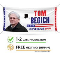 Tom Begich For Alaska U.S. Governor Banner Sign, 13 oz Waterproof US Governor Election 2026 Vinyl Banner With Metal Grommets