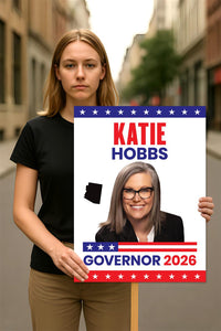 Katie Hobbs For Arizona Governor 2026 Election Sign, Political Campaign Sign, Democratic party, Governor Election 2026 Race Poster Sign
