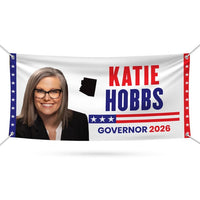 Katie Hobbs For Arizona U.S. Governor Banner Sign, 13 oz Waterproof US Governor Election 2026 Vinyl Banner With Metal Grommets
