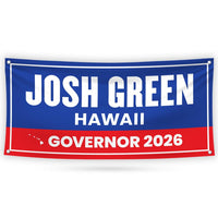 Josh Green For Hawaii U.S. Governor Banner Sign, 13 oz Waterproof US Governor Election 2026 Vinyl Banner With Metal Grommets