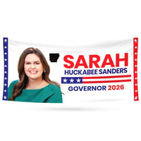 Sarah Huckabee Sanders For Arkansas U.S. Governor Banner Sign, 13 oz Waterproof US Governor Election 2026 Vinyl Banner With Metal Grommets