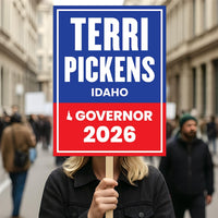 Terri Pickens For Idaho Governor 2026 Election Sign, Political Campaign Sign, Democratic party, Governor Election 2026 Race Poster Sign