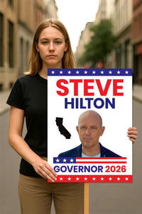 Steve Hilton For California Governor 2026 Election Sign, Political Campaign Sign, Republican party, Governor Election 2026 Race Poster Sign