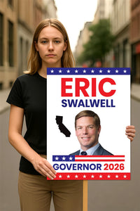 Eric Swalwell For California Governor 2026 Election Sign, Political Campaign Sign, Democratic party, Governor Election 2026 Race Poster Sign