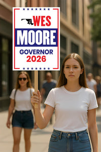 Wes Moore For Maryland Governor 2026 Election Sign, Political Campaign Sign, Democratic party, Governor Election 2026 Race Poster Sign