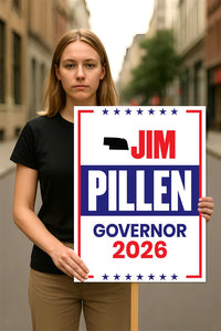 Jim Pillen For Nebraska Governor 2026 Election Sign, Political Campaign Sign, Republican party, Governor Election 2026 Race Poster Sign