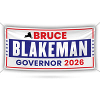 Bruce Blakeman For New York U.S. Governor Banner Sign, 13 oz Waterproof US Governor Election 2026 Vinyl Banner With Metal Grommets