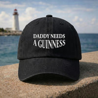 Daddy Needs a Guinness Embroidered Hat, Funny Dad Beer Drinking Hat, Bio Washed Cotton Cap, Father's Day Gift for Him, Everyday Cap Gift