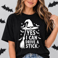Funny Witch Halloween Shirt, Yes I Can Drive a Stick Tee, Spooky Broomstick Graphic Shirt, Witch Party Tee, Halloween Gift for Her