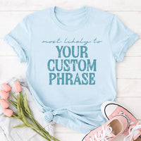 Personalized Most Likely To Office Shirt, Custom Front Desk Team Tee, Funny Office Quote Shirt, Receptionist Team Gift, Gift for Coworker