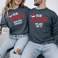 Personalized Funny Dear Santa Shirt, Custom Christmas Quote Tee, Sarcastic Holiday Crewneck, Matching Couple Outfit, Christmas Gift