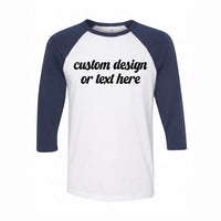 Personalized Custom Design Raglan Shirt, Custom Text Three Quarter Tee, Your Own Artwork Top, Birthday Gift Idea, Just Because Gift