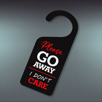 Please Go Away I Don't Care Door Hanger, Doorknob Sign, PVC Door Knob Hanger Sign, In Session, in a Meeting Door Sign