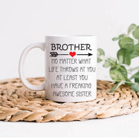 Brother No Matter What Life Throws At You Mug - Funny Brother Coffee Mug | Brother Mug Gift From Sister | Unique Birthday Gift