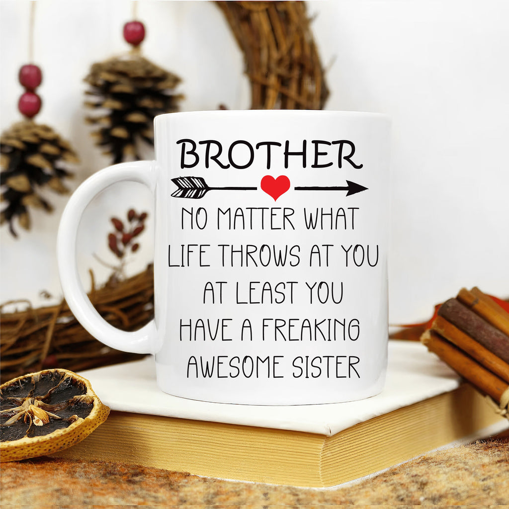 Brother No Matter What Life Throws At You Mug - Funny Brother Coffee Mug | Brother Mug Gift From Sister | Unique Birthday Gift