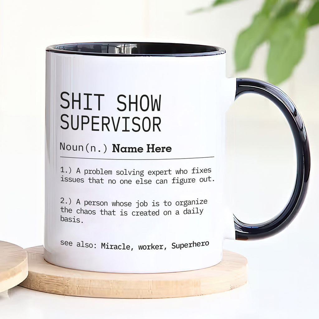 Personalized Shit Show Supervisor Mug, Custom Definition Mug, Supervisor Coffee Tea Cup, Funny Gift for Supervisor, Co Worker, Team Manger