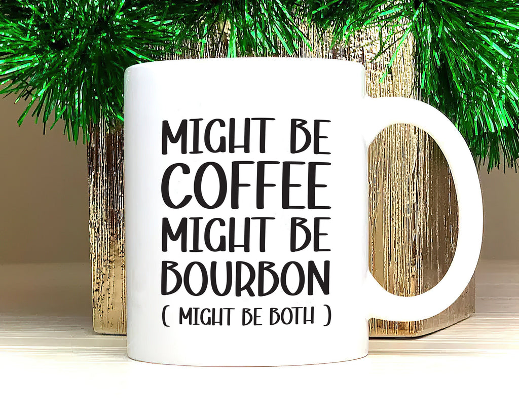 Unique Might Be Coffee, Might Be Bourbon Mug, Perfect Funny Gift for Bourbon And Coffee Lovers, Humorous Morning Cup for Laughter & Surprise