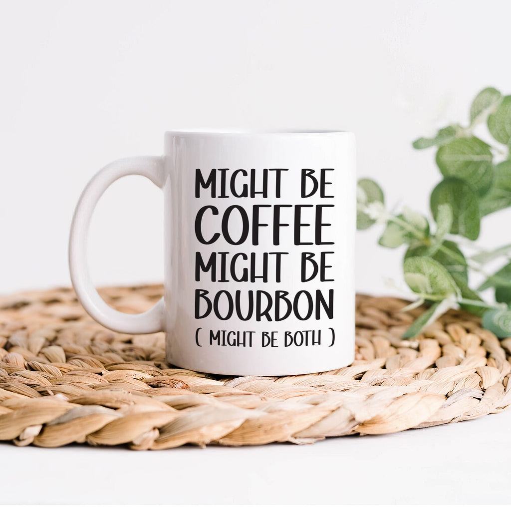 Unique Might Be Coffee, Might Be Bourbon Mug, Perfect Funny Gift for Bourbon And Coffee Lovers, Humorous Morning Cup for Laughter & Surprise