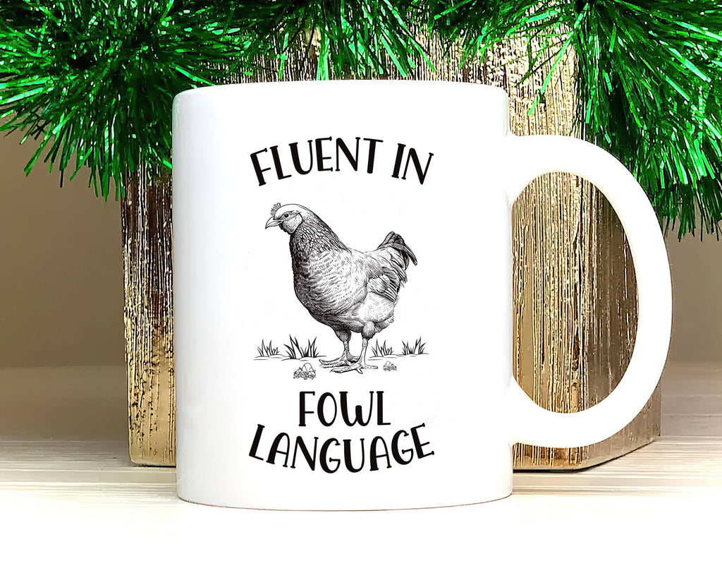 Fluent in Fowl Language Chicken Mug, Ideal Gift for Chicken Lovers, Crazy Chicken Ladies, Chicken Mom & Dad, Perfect Country Farm Coffee Cup