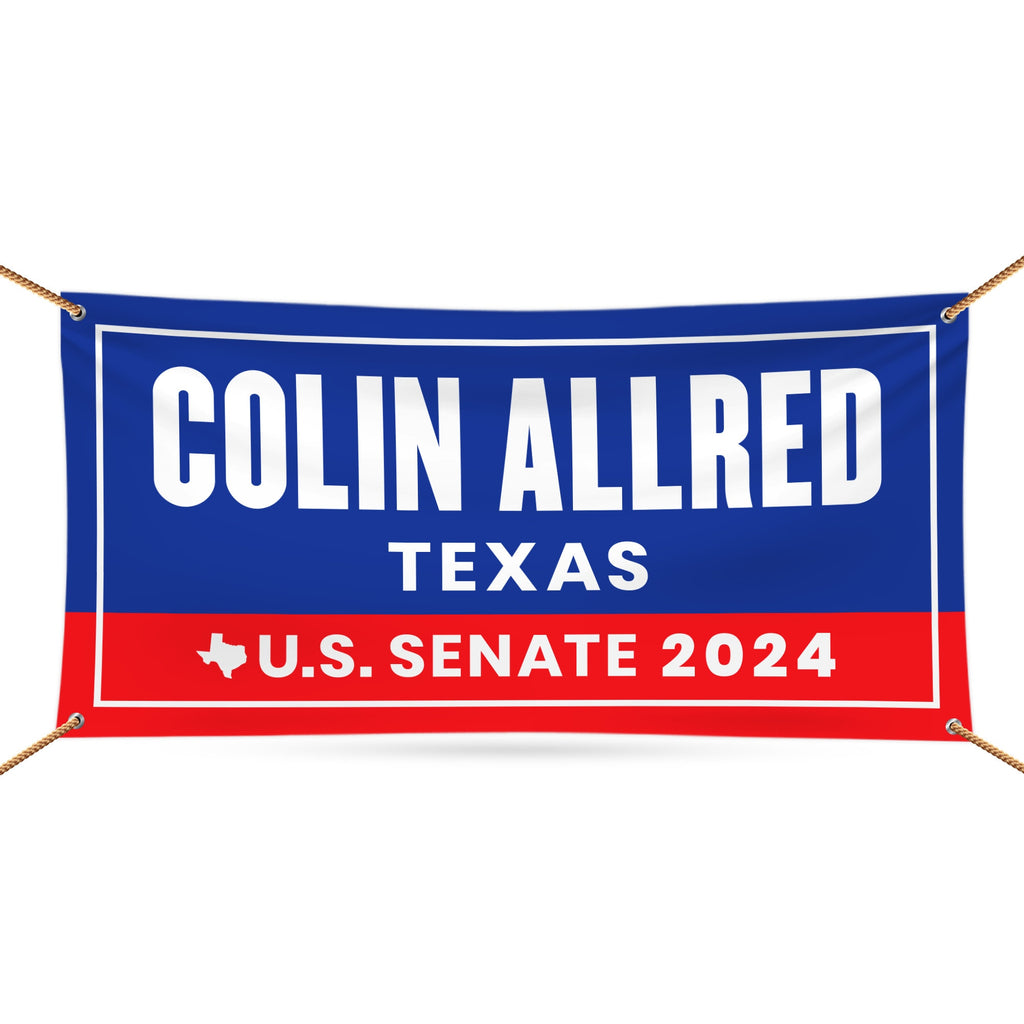 Colin Allred For Texas U.S. Senate Banner Sign, 13 oz Waterproof US Senate 2024 Allred Vote Election 2024 Vinyl Banner With Metal Grommets