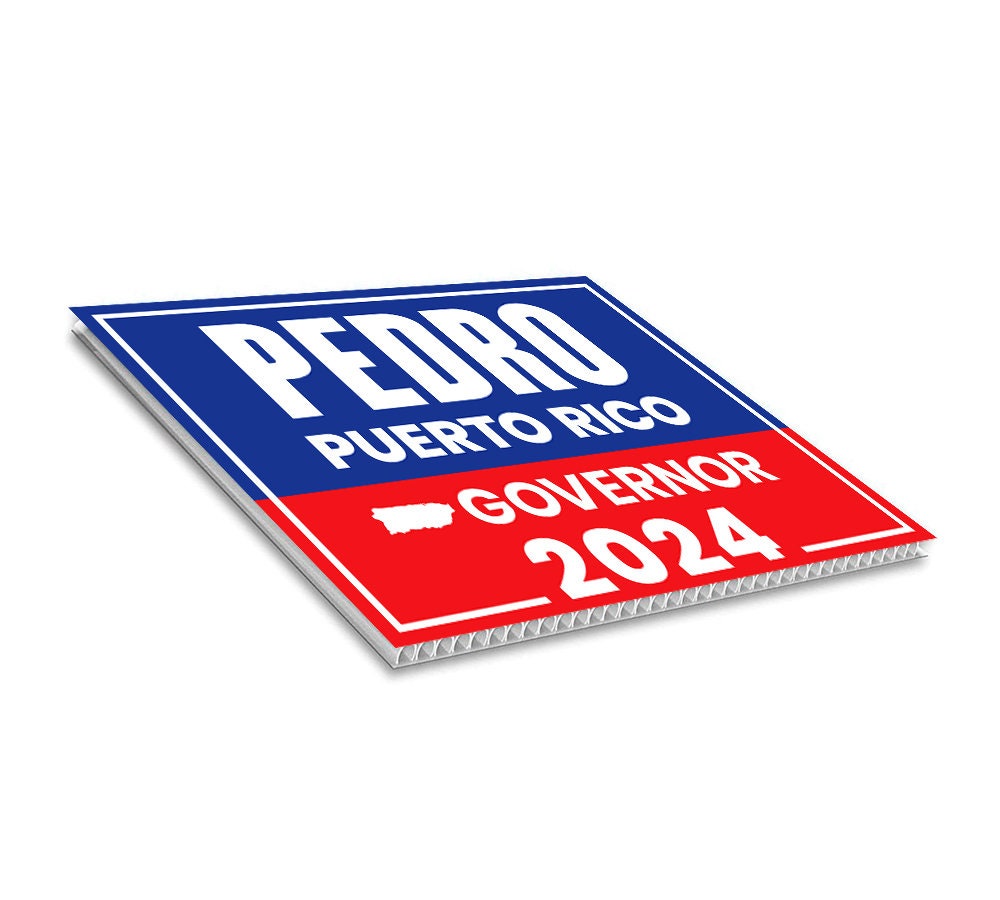 Pedro Pierluisi For Puerto Rico Governor Yard Sign - Coroplast 2024 Governor Elections Race Red White & Blue Yard Sign with Metal H-Stake