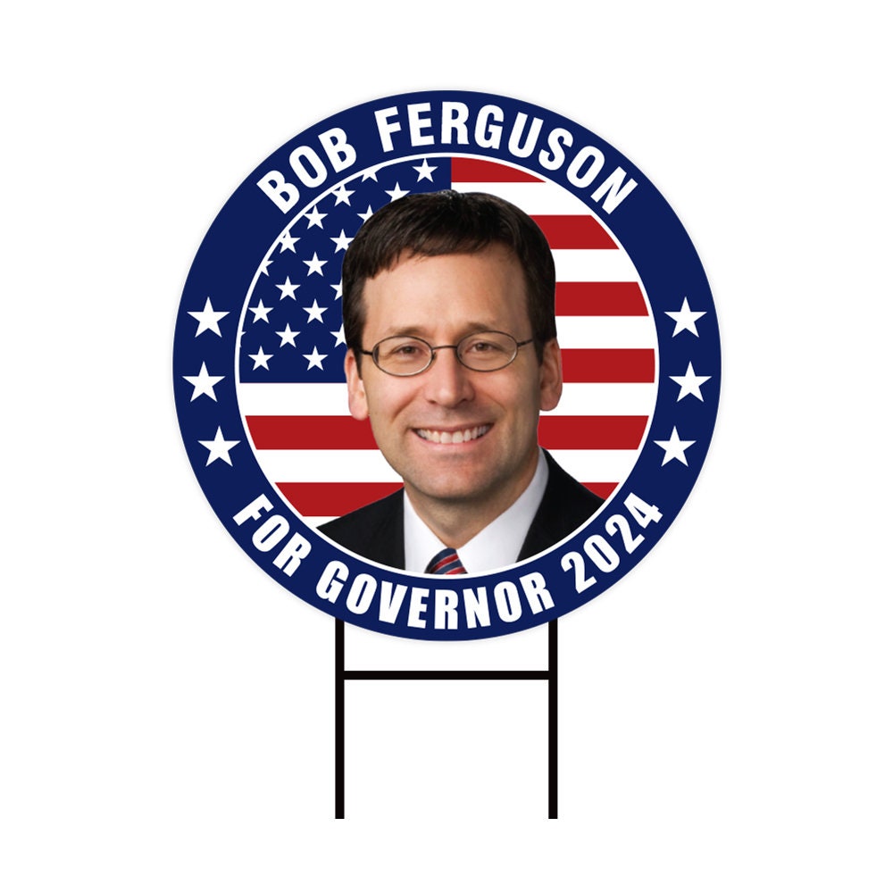 Bob Ferguson For Washington Governor Yard Sign - Coroplast 2024 Governor Elections Race Red White & Blue Yard Sign with Metal H-Stake